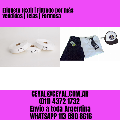 Etiqueta textil | Filtrado por más vendidos | telas | Formosa