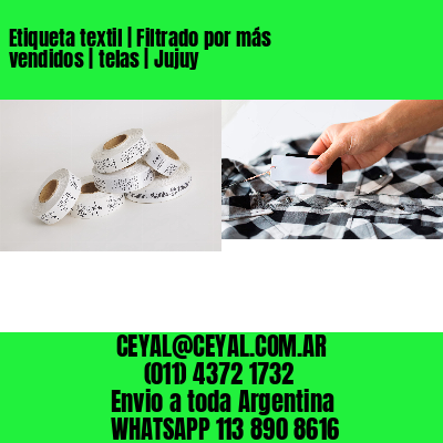 Etiqueta textil | Filtrado por más vendidos | telas | Jujuy