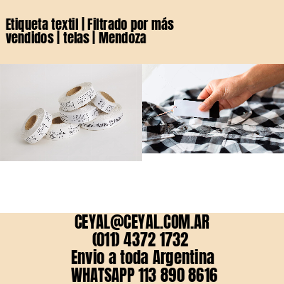 Etiqueta textil | Filtrado por más vendidos | telas | Mendoza