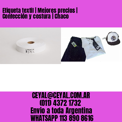 Etiqueta textil | Mejores precios | Confección y costura | Chaco