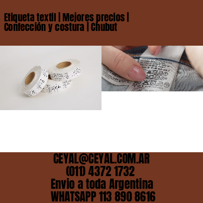 Etiqueta textil | Mejores precios | Confección y costura | Chubut