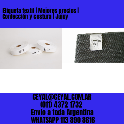 Etiqueta textil | Mejores precios | Confección y costura | Jujuy