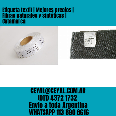 Etiqueta textil | Mejores precios | Fibras naturales y sintéticas | Catamarca