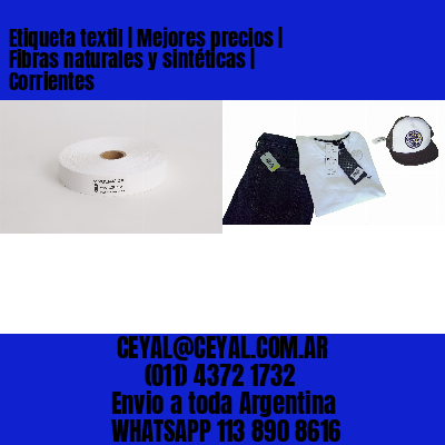 Etiqueta textil | Mejores precios | Fibras naturales y sintéticas | Corrientes