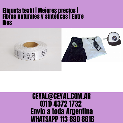 Etiqueta textil | Mejores precios | Fibras naturales y sintéticas | Entre Rios