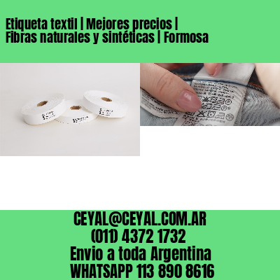 Etiqueta textil | Mejores precios | Fibras naturales y sintéticas | Formosa