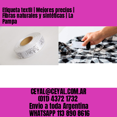 Etiqueta textil | Mejores precios | Fibras naturales y sintéticas | La Pampa