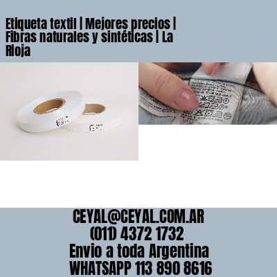 Etiqueta textil | Mejores precios | Fibras naturales y sintéticas | La Rioja