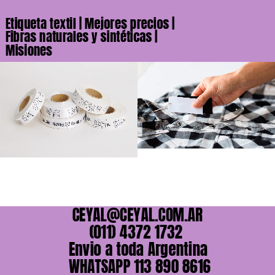Etiqueta textil | Mejores precios | Fibras naturales y sintéticas | Misiones