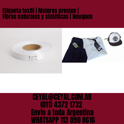 Etiqueta textil | Mejores precios | Fibras naturales y sintéticas | Neuquen