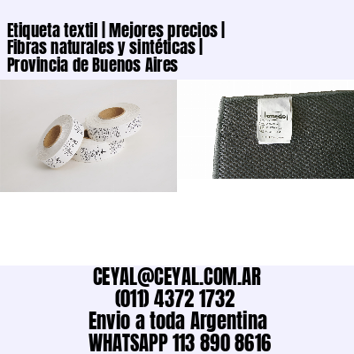Etiqueta textil | Mejores precios | Fibras naturales y sintéticas | Provincia de Buenos Aires