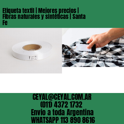 Etiqueta textil | Mejores precios | Fibras naturales y sintéticas | Santa Fe
