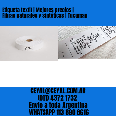 Etiqueta textil | Mejores precios | Fibras naturales y sintéticas | Tucuman