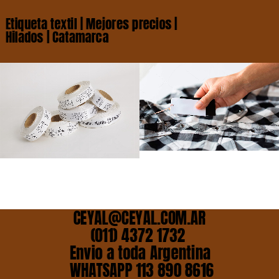 Etiqueta textil | Mejores precios | Hilados | Catamarca