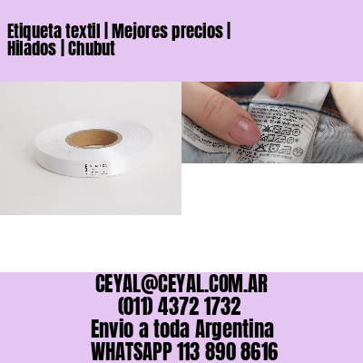 Etiqueta textil | Mejores precios | Hilados | Chubut