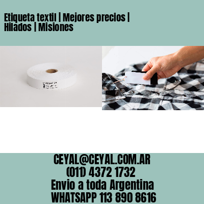 Etiqueta textil | Mejores precios | Hilados | Misiones