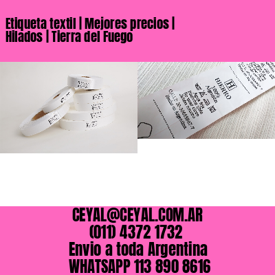 Etiqueta textil | Mejores precios | Hilados | Tierra del Fuego