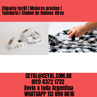 Etiqueta textil | Mejores precios | Tejeduría | Ciudad de Buenos Aires