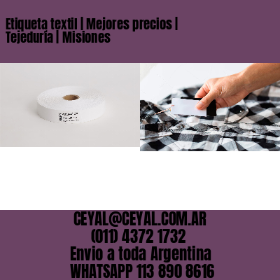 Etiqueta textil | Mejores precios | Tejeduría | Misiones