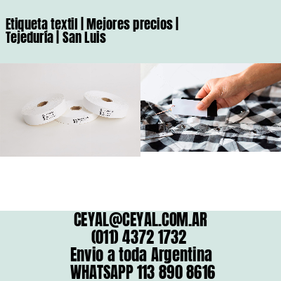 Etiqueta textil | Mejores precios | Tejeduría | San Luis