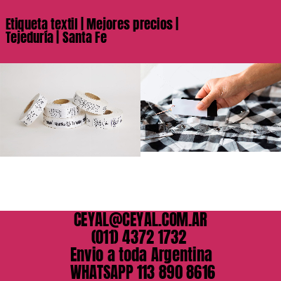 Etiqueta textil | Mejores precios | Tejeduría | Santa Fe