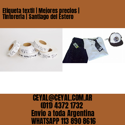 Etiqueta textil | Mejores precios | Tintoreria | Santiago del Estero