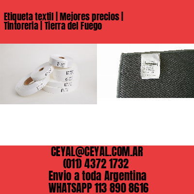 Etiqueta textil | Mejores precios | Tintoreria | Tierra del Fuego