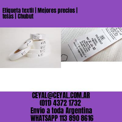 Etiqueta textil | Mejores precios | telas | Chubut