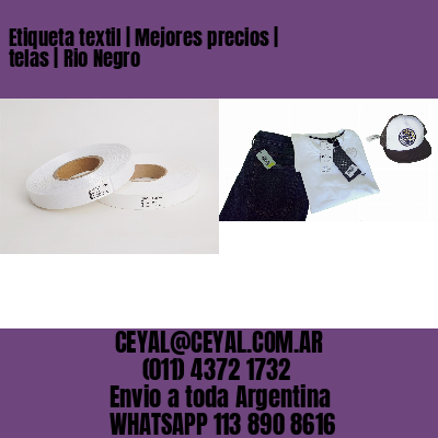 Etiqueta textil | Mejores precios | telas | Rio Negro