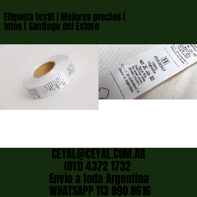 Etiqueta textil | Mejores precios | telas | Santiago del Estero