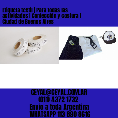 Etiqueta textil | Para todas las actividades | Confección y costura | Ciudad de Buenos Aires