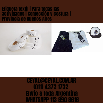 Etiqueta textil | Para todas las actividades | Confección y costura | Provincia de Buenos Aires