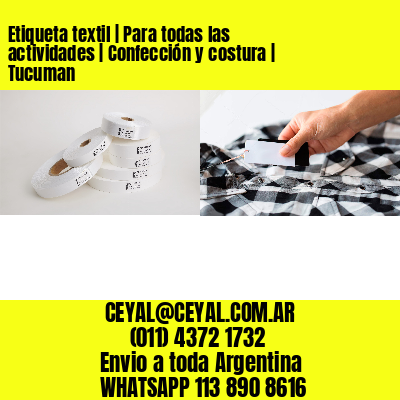 Etiqueta textil | Para todas las actividades | Confección y costura | Tucuman