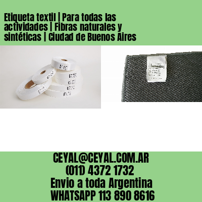 Etiqueta textil | Para todas las actividades | Fibras naturales y sintéticas | Ciudad de Buenos Aires