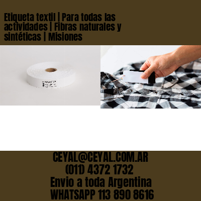 Etiqueta textil | Para todas las actividades | Fibras naturales y sintéticas | Misiones