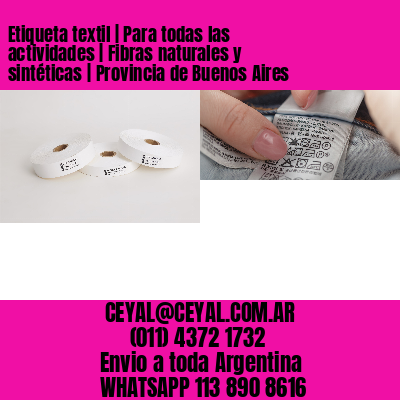 Etiqueta textil | Para todas las actividades | Fibras naturales y sintéticas | Provincia de Buenos Aires