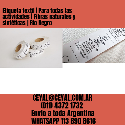 Etiqueta textil | Para todas las actividades | Fibras naturales y sintéticas | Rio Negro