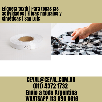 Etiqueta textil | Para todas las actividades | Fibras naturales y sintéticas | San Luis