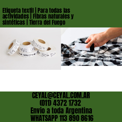 Etiqueta textil | Para todas las actividades | Fibras naturales y sintéticas | Tierra del Fuego