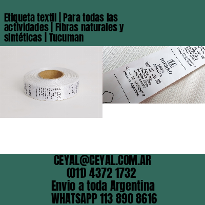 Etiqueta textil | Para todas las actividades | Fibras naturales y sintéticas | Tucuman