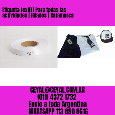 Etiqueta textil | Para todas las actividades | Hilados | Catamarca
