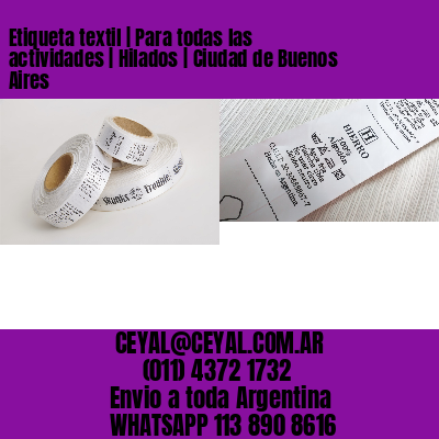 Etiqueta textil | Para todas las actividades | Hilados | Ciudad de Buenos Aires