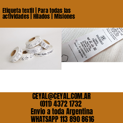Etiqueta textil | Para todas las actividades | Hilados | Misiones