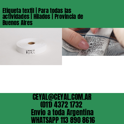 Etiqueta textil | Para todas las actividades | Hilados | Provincia de Buenos Aires