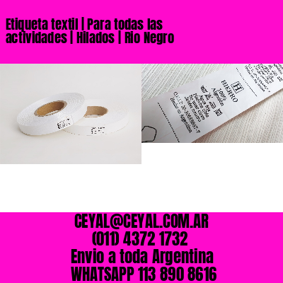 Etiqueta textil | Para todas las actividades | Hilados | Rio Negro