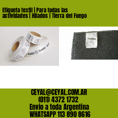 Etiqueta textil | Para todas las actividades | Hilados | Tierra del Fuego