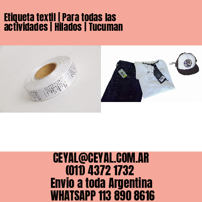 Etiqueta textil | Para todas las actividades | Hilados | Tucuman