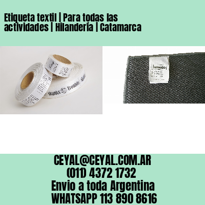 Etiqueta textil | Para todas las actividades | Hilandería | Catamarca