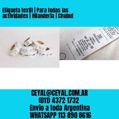 Etiqueta textil | Para todas las actividades | Hilandería | Chubut