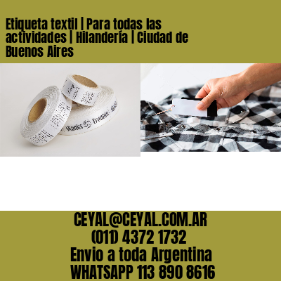 Etiqueta textil | Para todas las actividades | Hilandería | Ciudad de Buenos Aires